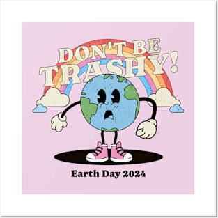 Earth Day 2024 - Don't Be Trashy - Earth Day 2024 Posters and Art